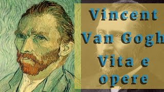 Vincent Van Gogh vita e opere Il percorso artistico in ordine cronologico [upl. by Rizzi]