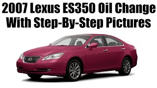 2007 Lexus ES350 Oil Change With StepByStep Pictures 🔧 [upl. by Aytnahs]