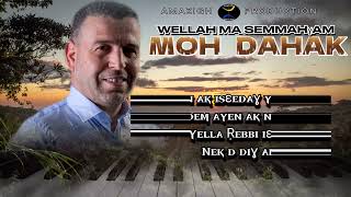 MOH DAHAK  WELLAH MA SEMAHƔAM  Lyric Vidéo [upl. by Philipson]