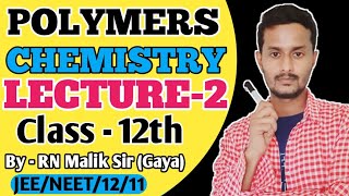 Polymers  12th  Lecture  2  Chemistry  malikchemistrygaya [upl. by Narra739]