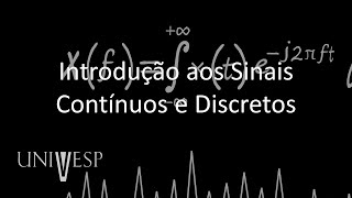 Processamento Digital de Sinais  Introdução aos Sinais Contínuos e Discretos [upl. by Akcired10]