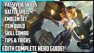 Edith Complete Hero Guide Best Build Skill Combo Tips amp Tricks  Mobile Legends [upl. by Nohsid]