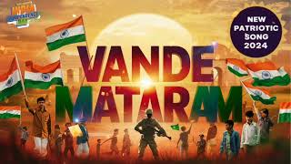 New Patriotic Song 2024 🇮🇳quotVande Mataram Heart of Indiaquot independence day 2024 vandemataram [upl. by Joo]