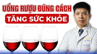 Uống Rượu Đúng Cách Giúp Tăng Cường Sức Khỏe  Dr Ngọc [upl. by Nickie912]