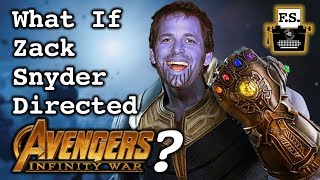 What If Zack Snyder Directed Avengers Infinity War [upl. by Quiteria]