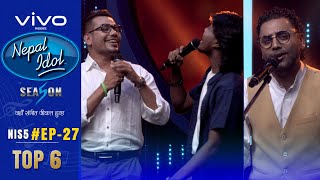 NEPAL IDOL  SEASON 5  ELIMINATION ROUND  JUDGES SPECIAL  EPISODE 27  TOP 6  AP1HD [upl. by Nauj]