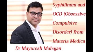 Syphilinum and OCD Obsessive Compulsive Disorder from Materia Medica explored Dr Mayuresh Mahajan [upl. by Auqinahs]