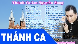 Thánh Ca Nguyễn Sang  30 Bài Hát Thánh Ca Hay Nhất  Lm Nguyễn Sang [upl. by Mateo]