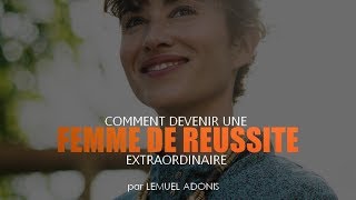 COMMENT DEVENIR UNE FEMME DE RÉUSSITE EXTRAORDINAIRE [upl. by Ylicic]