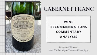 Domaine Filliatreau 2001 Vieilles Vignes SaumurChampigny Loire France  Cab Franc Chronicles [upl. by Nalro]