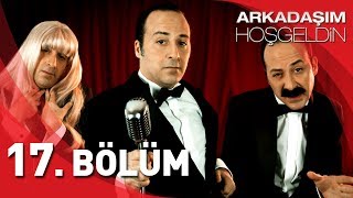 Arkadaşım Hoşgeldin  17 Bölüm Full HD  Tolga Çevik [upl. by Ainitsirhc]