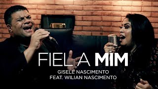 Gisele Nascimento feat Wilian Nascimento – Fiel a Mim Duetos [upl. by Ellehcrad]