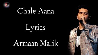 Chale Aana Lyrics  Armaan Malik  Amaal mallik  Ajay Devgan  Rakul Preeti  RB Lyrics [upl. by Analeh28]