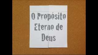 O Propósito Eterno de Deus [upl. by Meek432]