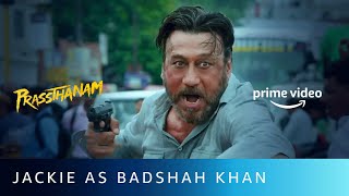 Best Scene of Badshah Khan  Jackie Shroff  Prassthanam  Amazon Prime Video [upl. by Pacien]