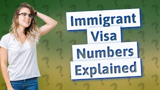 What is a number in an immigrant visa [upl. by Aleik183]