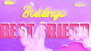 Boidingo  Hey Bestie Best friend [upl. by Edia]