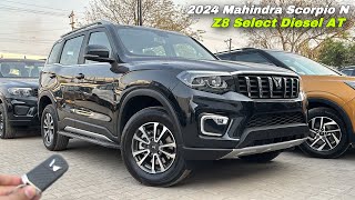 Mahindra Scorpio N Z8 Select Diesel Automatic 2024 Price amp Features ❤️ 2024 Scorpio N Z8 Select [upl. by Wilburt]