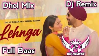 Lehnga Diljit Dosanjh Dj Remix New Punjabi Song Full Baas Latest Punjabi Dj Song [upl. by Maurreen947]