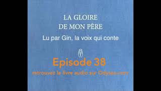 LIVRE LU LA GLOIRE DE MON PERE Marcel Pagnol  par Gin CandottiBesson la voix qui conte [upl. by Aenaj]