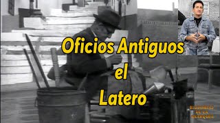 Oficios Antiguos quotEl Latero o Hojalateroquot [upl. by Hanaj]