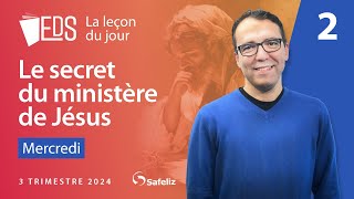 Mercredi 1007  Le secret du ministère de Jésus I LEDS Leçon 2  3 TRI 2024 Rickson Nobre [upl. by Blossom723]