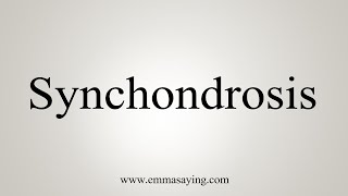 How To Say Synchondrosis [upl. by Saihtam]