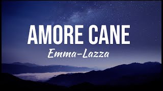 Emma Lazza  AMORE CANE TestoLyrics [upl. by Kassel]