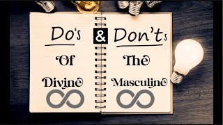 PT 1 The Do’s and Don’ts of the Divine Masculine through Divine Grace and Love [upl. by Oznole799]