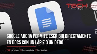 GOOGLE AHORA PERMITE ESCRIBIR DIRECTAMENTE EN DOCS CON UN LÁPIZ O UN DEDO [upl. by Aropizt]