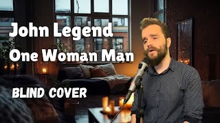 John Legend  One Woman Man Blind cover [upl. by Akahc]