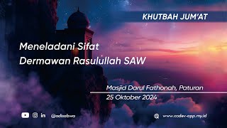 Meneladani Kedermawanan Rasulullah  Khutbah Jumat  Darul Fathonah Paturen [upl. by Rudy]