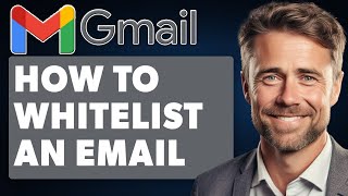 How To Whitelist An Email In Gmail Full 2024 Guide [upl. by Seiden]