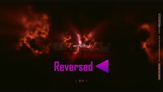 Musics Reversed  EMPTY  Chase Atlantic [upl. by Dincolo]