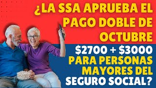 ¿La SSA aprueba el pago doble de octubre 2700  3000 para personas mayores del Seguro Social [upl. by Ameerahs145]