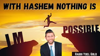 With Hashem ANYTHING Is Possible  An Incredible Story of Divine Providence by Rabbi Yoel Gold [upl. by Nohsid197]