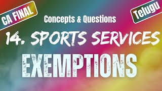 Sports Services  Exemptions Under GST14  Uttej  ICAI Questions CA FINAL IDT [upl. by Most882]