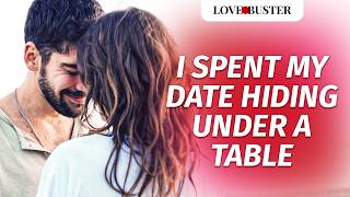 I Spent My Date Hiding Under A Table  LoveBusterShow [upl. by Powe]