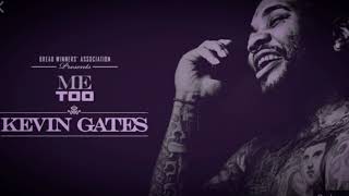 Kevin Gates  Me Too  Slowed [upl. by Inavoy]