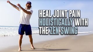 Heal Joint Pain Holistically with the Zen Swing [upl. by Yreffej]