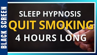 Sleep Hypnosis to Quit Smoking 4 Hour Sleep Meditation  Black Screen [upl. by Solana]