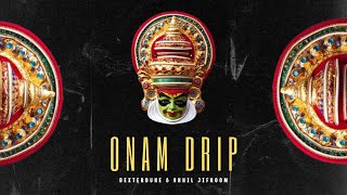 ONAM DRIP  Official Onam Anthem  DeXterDuke  Akhil Jifroom [upl. by Lundquist219]