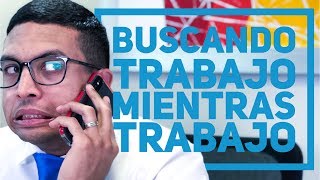 Buscando trabajo mientras trabajo  Episodio 91  CONSIGUE TU TRABAJO [upl. by Millda]