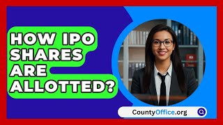 How IPO Shares Are Allotted  CountyOfficeorg [upl. by Reeve115]