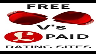 Free vs Paid Dating Sites [upl. by Goldenberg]