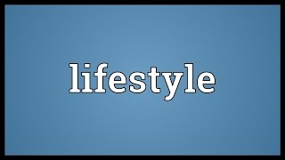 Lifestyle Meaning [upl. by Daggett25]