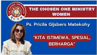 THE CHOSEN ONE MINISTRY quotKITA ISTIMEWA SPECIAL BERHARGAquot PS PRISCILA GIJSBERS MATEKOHY [upl. by Oicor]