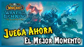 💥 ESTE es el MEJOR momento para jugar WotLK Classic 💥 [upl. by Daph]