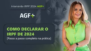 Intensivão IRPF 2024  COMO DECLARAR O IMPOSTO DE RENDA 2024 com passo a passo [upl. by Odnaloy]