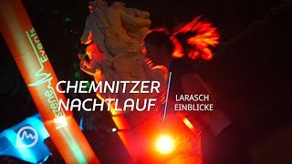 Chemnitzer Nachtlauf 2018  Stimmungslauf durch die Nacht  larasch Einblicke [upl. by Vanna602]